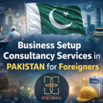 Business Setup Consultancy Services in Pakistan for Foreigners