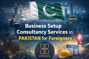 Business Setup Consultancy Services in Pakistan for Foreigners